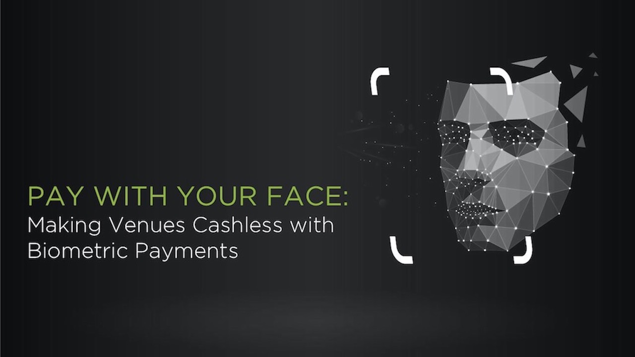 Pay with Your Face Making Venues Cashless with Biometric Payments