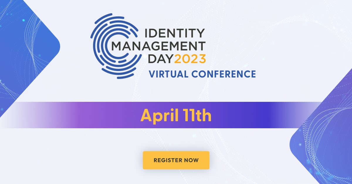 Identity Management Day 2023 Virtual Conference Biometric Update