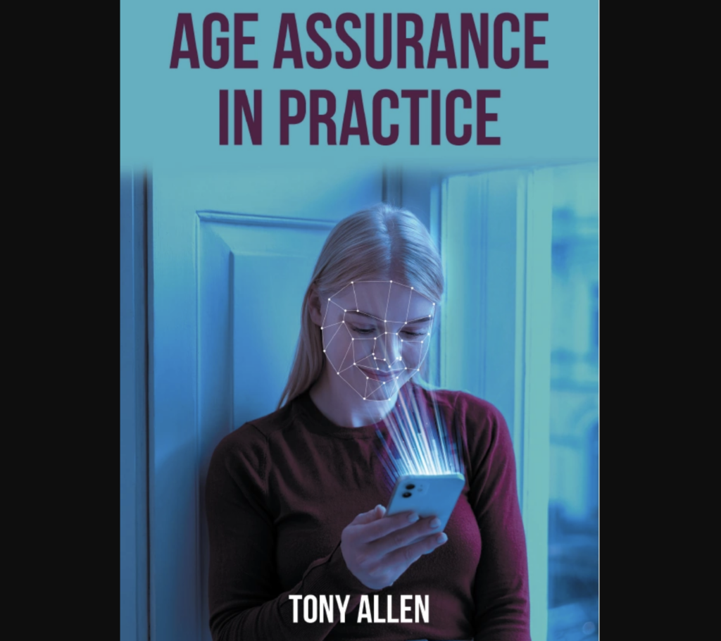 Tony Allen’s Age Assurance in Practice insists age checks are more than a moment